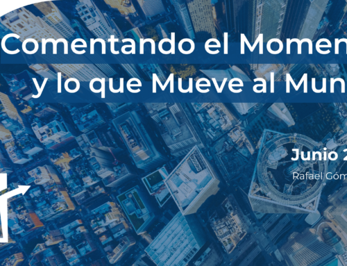 Comentando el Momento y lo que Mueve al Mundo – Junio 2025