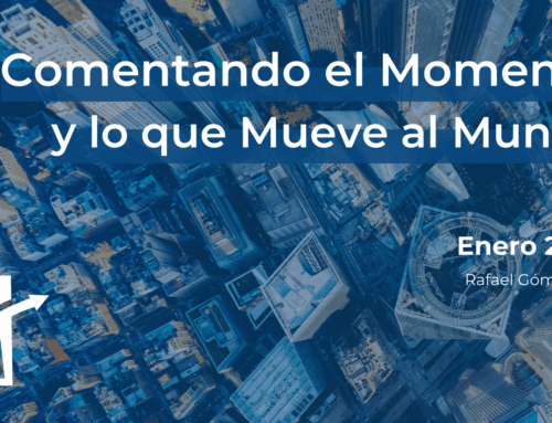 Comentando el Momento y lo que Mueve al Mundo – Enero 202